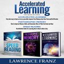 Accelerated Learning Series: 3 Book Series): Speed_reading, Photographic Memory,Accelerated Learning Audiobook