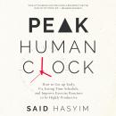 Peak Human Clock: How to Get up Early, Fix Eating Time Schedule, and Improve Exercise Routines to be Audiobook