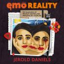 Emo Reality: The Biography of Teenage Borderline Personality Disorder Audiobook