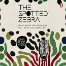 The Spotted Zebra: What Make You Stick Out will make you Stand out Audiobook