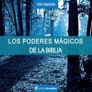 Los poderes mágicos de la Biblia Audiobook