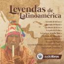 Leyendas de Latinoamérica Audiobook
