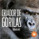 [Spanish] - El criador de gorilas Audiobook