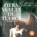 [Spanish] - Otra vuelta de tuerca Audiobook