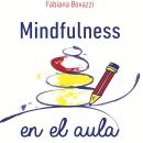 [Spanish] - Mindfulness: en el aula Audiobook