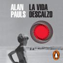 [Spanish] - La vida descalzo Audiobook