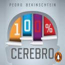 100% cerebro: Secretos y misterios que hay en tu cabeza Audiobook