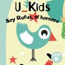 [Spanish] - U_KIDS: SOY RUFUS EL HORNERO Audiobook