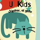 [Spanish] - U_KIDS: JÚPITER EL GATO Audiobook
