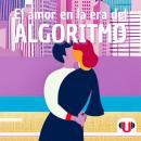[Spanish] - EL AMOR EN LA ERA DEL ALGORITMO Audiobook