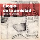 [Spanish] - Elogio de la Amistad Audiobook