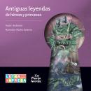 [Spanish] - Antiguas leyendas de héroes y princesas Audiobook