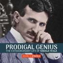 Prodigal Genius: The Extraordinary Life of Nikola Tesla Audiobook