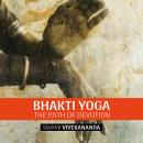 Bhakti Yoga: The Path of Devotion Audiobook