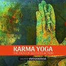 Karma Yoga: The Path of Selfless Action Audiobook