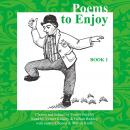 Poems to Enjoy Book 1: An Anthology of Poems Audiobook