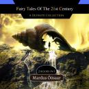 Fairy Tales Of the 21st Century: A Definite Collection Audiobook