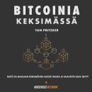 [Finnish] - Bitcoinia Keksimässä: Mistä on maailman ensimmäinen aidosti niukka ja hajautettu raha te Audiobook