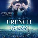 [German] - French Trouble: Survive for Love Audiobook