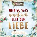[German] - Und so was nennt sich Fest der Liebe Audiobook