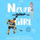 [German] - Never your Girl: Ein Enemies-to-Lovers, New Adult Sport-Liebesroman Audiobook