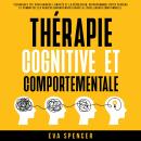 [French] - Thérapie cognitive et comportementale: Techniques TCC pour vaincre l’anxiété et la dépres Audiobook