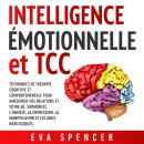 [French] - Intelligence émotionnelle et TCC: Techniques de thérapie cognitive et comportementale pou Audiobook