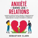 [French] - Anxiété dans les relations: Surmontez les conflits de couple et améliorez la communicatio Audiobook