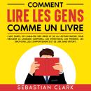 [French] - Comment lire les gens comme un livre: L'art subtil de l'analyse des gens et de la lecture Audiobook