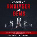 [French] - Comment analyser les gens: Techniques secrètes de psychologie noire pour lire les gens co Audiobook