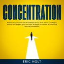 [French] - Concentration: Boostez votre productivité avec des techniques de focus et des astuces men Audiobook