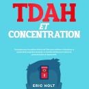 [French] - TDAH et concentration: Techniques pour les adultes atteints de TDAH pour améliorer la dis Audiobook
