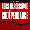 [French] - Abus narcissique et codépendance: Un guide complet pour se reconstruire face au gaslighti Audiobook