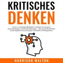 [German] - Kritisches Denken: Lerne, in mentalen Modellen zu denken für bessere Entscheidungen und P Audiobook