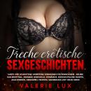 [German] - Freche erotische Sexgeschichten: Harte und schmutzige verbotene Vergnügen für Erwachsene  Audiobook