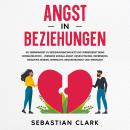 [German] - Angst in Beziehungen: So überwindest du Beziehungskonflikte und verbesserst deine Kommuni Audiobook