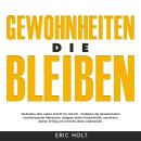 [German] - Gewohnheiten, die bleiben: Verändere dein Leben Schritt für Schritt - Entdecke die Gewohnheiten hochwirksamer Menschen, steigere deine Produktivität, maximiere deinen Erfolg und erreiche deine Lebensziele. Audiobook
