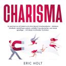 [German] - Charisma: So sprichst du mit jedem und wirst überall charismatischer - Meistere Smalltalk, beeinflusse andere, schließe Freundschaften und werde geselliger – mit diesen kraftvollen Techniken. Audiobook