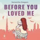 Before You Loved Me Audiobook