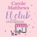 [Spanish] - El club de las chocoadictas: Una comedia romántica contemporánea Audiobook