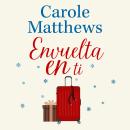 [Spanish] - Envuelta en ti: Una comedia romántica feelgood contemporánea Audiobook