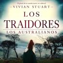 [Spanish] - Los traidores: Los australianos 5: Una saga épica que conquistará por igual a amantes de la novela histórica, el romance y la aventura. (Los australianos, 5) Audiobook