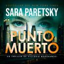 [Spanish] - Punto muerto: Bestseller del New York Times. Thriller policiaco. El noveno caso para la legendaria detective privada Victoria Warshawski (Victoria Warshawski #2). Audiobook