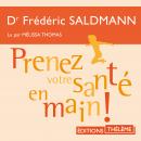 [French] - Prenez votre santé en main ! Audiobook