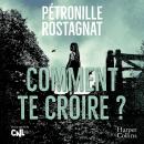 [French] - Comment Te Croire Audiobook