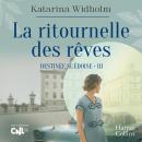 [French] - La Ritournelle des rêves: Destinée suédoise tome 3 Audiobook