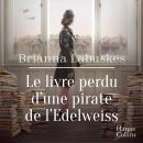 [French] - Le livre perdu d'une pirate de l'Edelweiss Audiobook