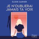 [French] - Je n'oublierai jamais ta voix Audiobook