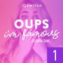 [French] - Oups... I'm Famous 1 Audiobook