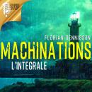 MACHINATIONS: L'intégrale Audiobook